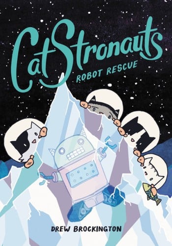Cover of CatStronauts: Robot Rescue