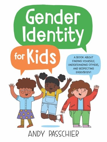 Cover of Gender Identity for Kids: A Book about Finding Yourself, Understanding Others, and Respecting Everybody!