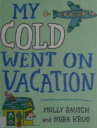 Cover of My Cold Went on Vacation