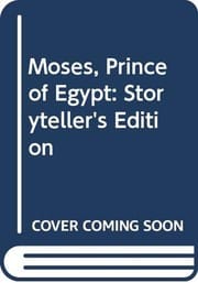 Cover of Moses, Prince of Egypt: Storyteller's Edition