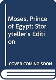 Cover of Moses, Prince of Egypt: Storyteller's Edition