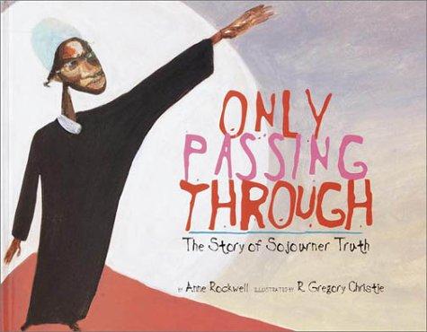 Cover of Only Passing Through: The Story of Sojourner Truth
