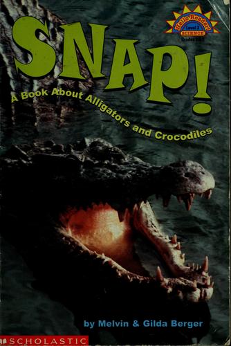 Cover of Snap! A Book about Alligators and Crocodiles