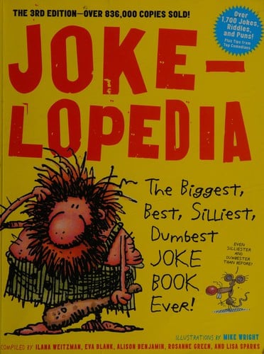 Cover of Jokelopedia: The Biggest, Best, Silliest, Dumbest Joke Book Ever!