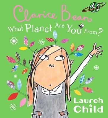 Cover of Clarice Bean, What Planet Are You From?