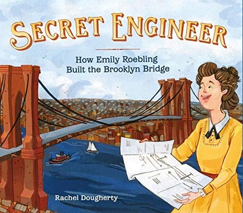 Cover of Secret Engineer: How Emily Roebling Built the Brooklyn Bridge