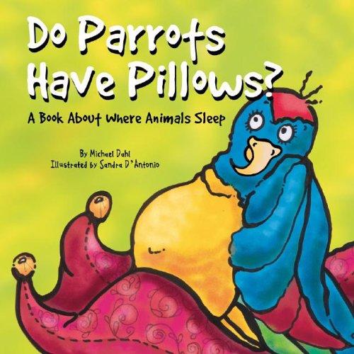 Cover of Do Parrots Have Pillows? A Book about where Animals Sleep
