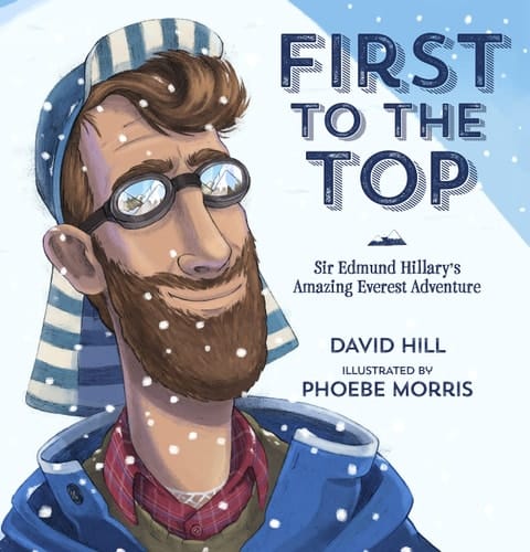 Cover of First to the Top Sir Edmund Hillary's Amazing Everest Adventure