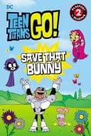 Cover of Teen Titans Go!: Save That Bunny