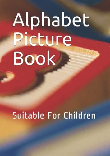 Cover of Alphabet Picture Book: Suitable For Children