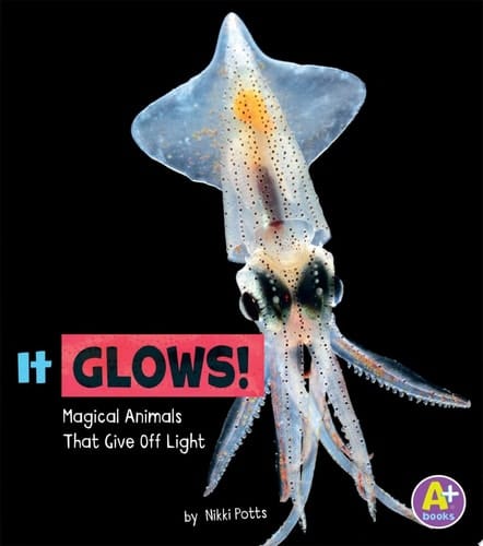 Cover of It Glows! Magical Animals That Give Off Light