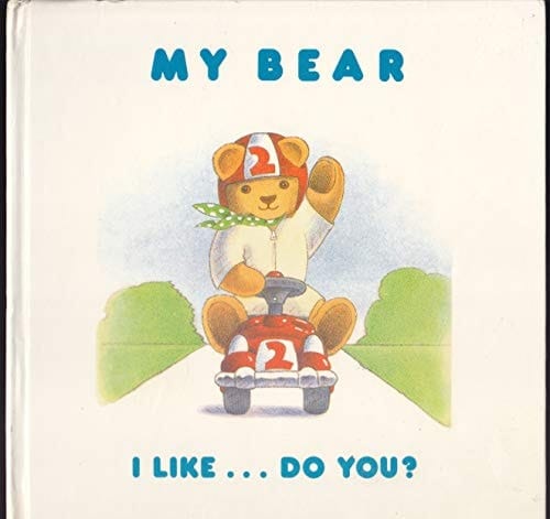 Cover of My Bear, I Like--do You?