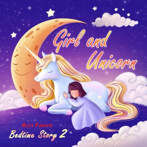 Cover of Girl and Unicorn - Bedtime Story 2 Picture Book for Children 4-8 Years Old Suitable for First Grade Reading about Unicorns