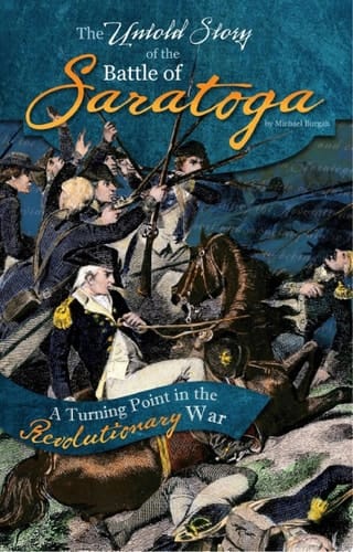 Cover of The Untold Story of the Battle of Saratoga: A Turning Point in the Revolutionary War